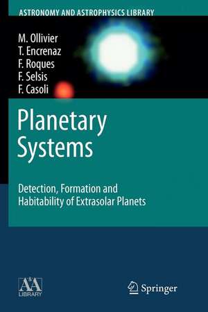 Planetary Systems: Detection, Formation and Habitability of Extrasolar Planets de Marc Ollivier