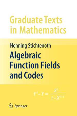 Algebraic Function Fields and Codes de Henning Stichtenoth