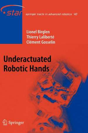 Underactuated Robotic Hands de Lionel Birglen