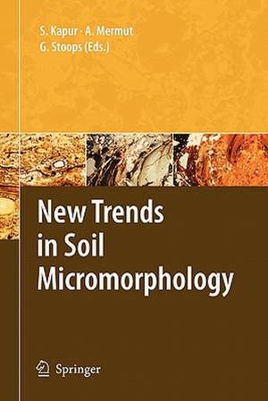 New Trends in Soil Micromorphology de Selim Kapur