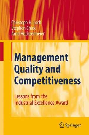 Management Quality and Competitiveness: Lessons from the Industrial Excellence Award de Christoph H. Loch