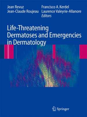 Life-Threatening Dermatoses and Emergencies in Dermatology de Jean Revuz