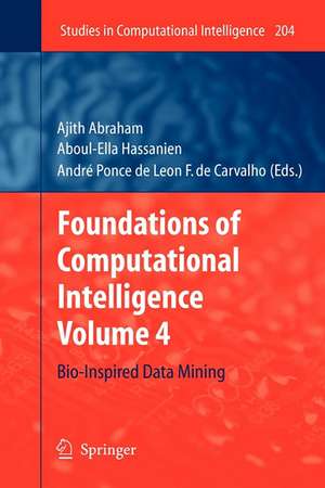 Foundations of Computational Intelligence: Volume 4: Bio-Inspired Data Mining de Ajith Abraham