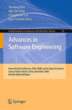 Advances in Software Engineering: International Conference, ASEA 2008, and Its Special Sessions, Sanya, Hainan Island, China, December 13-15, 2008. Revised Selected Papers de Changhoon Lee