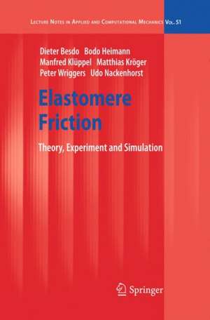 Elastomere Friction: Theory, Experiment and Simulation de Dieter Besdo