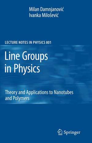 Line Groups in Physics: Theory and Applications to Nanotubes and Polymers de Milan Damnjanovic