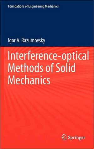 Interference-optical Methods of Solid Mechanics de Igor A. Razumovsky