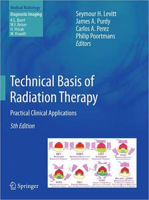 Technical Basis of Radiation Therapy: Practical Clinical Applications de Seymour H. Levitt