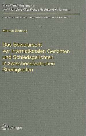 Das Beweisrecht vor internationalen Gerichten und Schiedsgerichten in zwischenstaatlichen Streitigkeiten de Markus Benzing