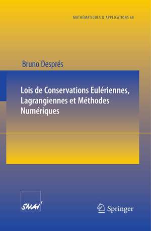 Lois de Conservations Eulériennes, Lagrangiennes et Méthodes Numériques de Bruno Després