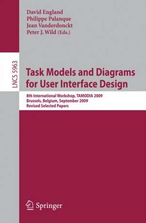 Task Models and Diagrams for User Interface Design: 8th International Workshop, TAMODIA 2009, Brussels, Belgium, September 23-25, 2009, Revised Selected Papers de David England