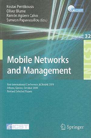 Mobile Networks and Management: First International Conference, MONAMI 2009, Athens, Greece, October 13-14, 2009. Revised Selected Papers de Kostas Pentikousis