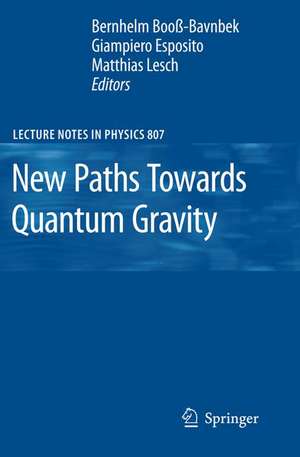 New Paths Towards Quantum Gravity de Bernhelm Booß-Bavnbek