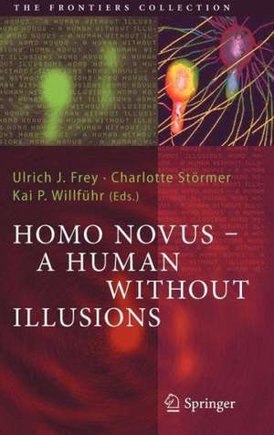 Homo Novus - A Human Without Illusions de Ulrich J. Frey