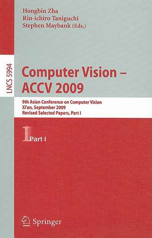 Computer Vision -- ACCV 2009: 9th Asian Conference on Computer Vision, Xi'an, China, September 23-27, 2009, Revised Selected Papers, Part I de Hongbin Zha