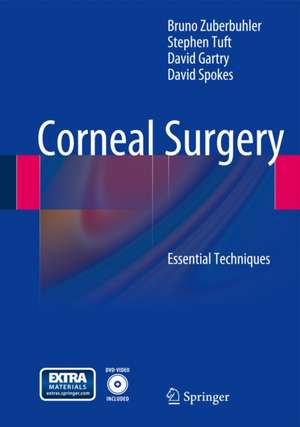 Corneal Surgery: Essential Techniques de Bruno Zuberbuhler