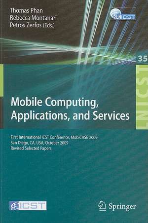 Mobile Computing, Applications, and Services: First International ICST Conference, MobiCASE 2009, San Diego, CA, USA, October 26-29, 2009, Revised Selected Papers de Petros Zerfos