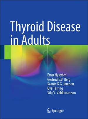 Thyroid Disease in Adults de Ernst Nyström