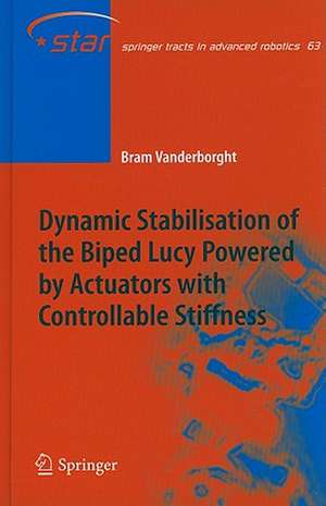 Dynamic Stabilisation of the Biped Lucy Powered by Actuators with Controllable Stiffness de Bram Vanderborght