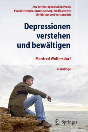 Depressionen verstehen und bewältigen de Manfred Wolfersdorf