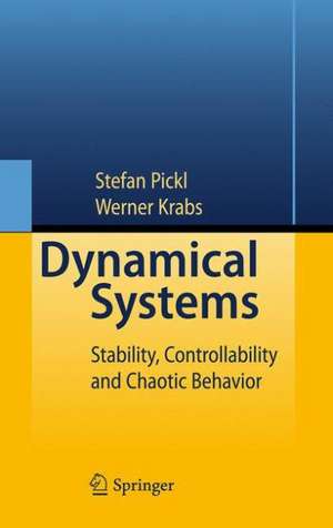 Dynamical Systems: Stability, Controllability and Chaotic Behavior de Werner Krabs