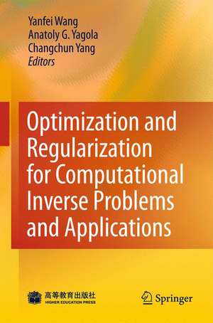 Optimization and Regularization for Computational Inverse Problems and Applications de Yanfei Wang