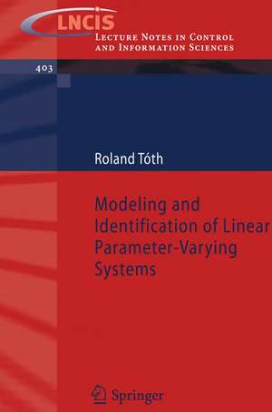 Modeling and Identification of Linear Parameter-Varying Systems de Roland Toth