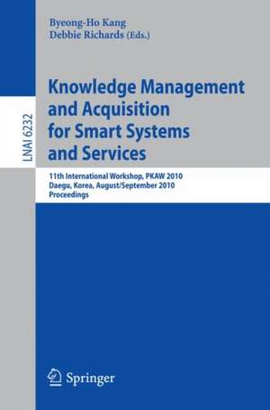 Knowledge Management and Acquisition for Smart Systems and Services: 11th International Workshop, PKAW 2010, Daegue, Korea, August 30 - 31, 2010, Proceedings de Debbie Richards