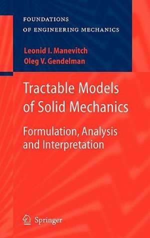 Tractable Models of Solid Mechanics: Formulation, Analysis and Interpretation de Oleg V. Gendelman