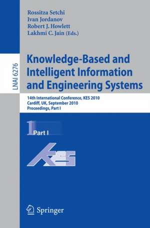 Knowledge-Based and Intelligent Information and Engineering Systems: 14th International Conference, KES 2010, Cardiff, UK, September 8-10, 2010, Proceedings, Part I de Rossitza Setchi