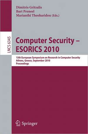 Computer Security - ESORICS 2010: 15th European Symposium on Research in Computer Security, Athens, Greece, September 20-22, 2010. Proceedings de Dimitris Gritzalis