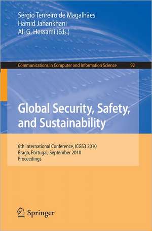 Global Security, Safety, and Sustainability: 6th International Conference, ICGS3 2010, Braga, Portugal, September 1-3, 2010. Proceedings de Sergio Tenreiro de Magalhaes