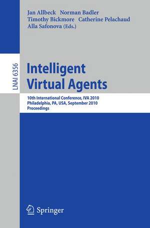 Intelligent Virtual Agents: 10th International Conference, IVA 2010, Philadelphia, PA, USA. Proceedings de Jan Allbeck