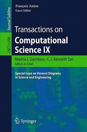 Transactions on Computational Science IX: Special Issue on Voronoi Diagrams in Science and Engineering de C. J. Kenneth Tan