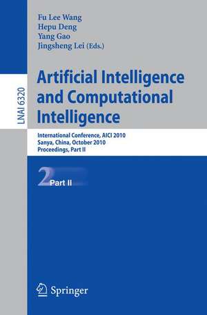 Artificial Intelligence and Computational Intelligence: International Conference, AICI 2010, Sanya, China, October 23-24, 2010, Proceedings, Part II de Fu Lee Wang