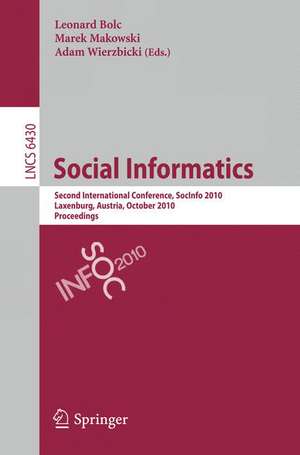 Social Informatics: Second International Conference, SocInfo 2010, Laxenburg, Austria, October 27-29, 2010, Proceedings de Leonard Bolc