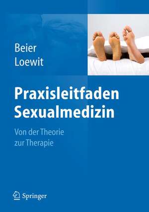 Praxisleitfaden Sexualmedizin: Von der Theorie zur Therapie de Klaus M. Beier