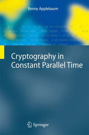 Cryptography in Constant Parallel Time de Benny Applebaum