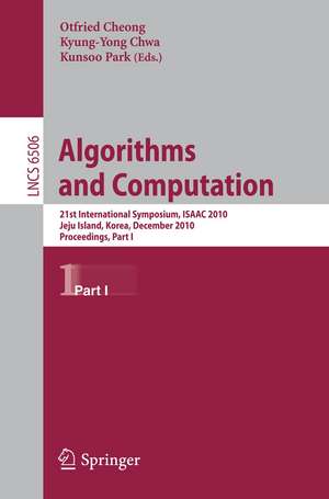 Algorithms and Computation: 21st International Symposium, ISAAC 2010, Jeju Island, Korea, December 15-17, 2010, Proceedings, Part I de Otfried Cheong