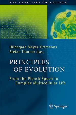 Principles of Evolution: From the Planck Epoch to Complex Multicellular Life de Hildegard Meyer-Ortmanns