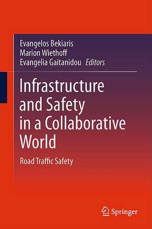 Infrastructure and Safety in a Collaborative World: Road Traffic Safety de Evangelos Bekiaris