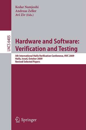 Hardware and Software: Verification and Testing: 5th International Haifa Verification Conference, HCV 2009, Haifa, Israel, October 19-22, 2009, Revised Selected Papers de Kedar Namjoshi