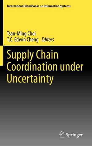 Supply Chain Coordination under Uncertainty de Tsan-Ming Choi