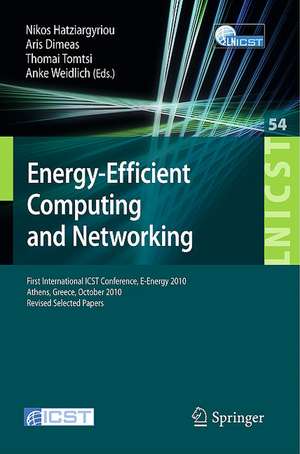 Energy-Efficient Computing and Networking: First International Conference, E-Energy 2010, First International ICST Conference, E-Energy 2010 Athens, Greece, October 14-15, 2010 Revised Selected Papers de Nikos Hatziargyriou