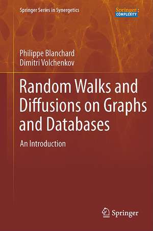 Random Walks and Diffusions on Graphs and Databases: An Introduction de Philipp Blanchard
