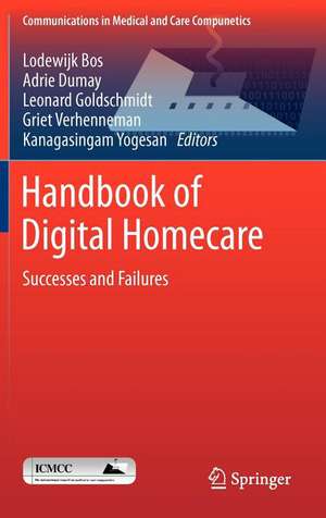 Handbook of Digital Homecare: Successes and Failures de Lodewijk Bos