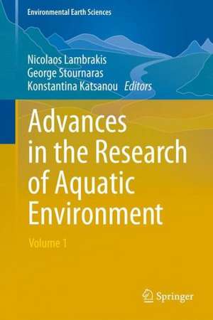 Advances in the Research of Aquatic Environment: Volume 1 de Nicolaos Lambrakis