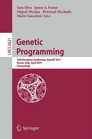 Genetic Programming: 14th European Conference, EuroGP 2011, Torino, Italy, April 27-29, 2011, Proceedings de Sara Silva