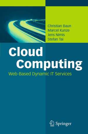 Cloud Computing: Web-Based Dynamic IT Services de Christian Baun