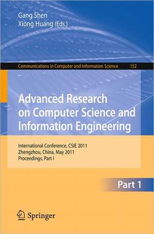 Advanced Research on Computer Science and Information Engineering: International Conference, CSIE 2011, Zhengzhou, China, May 21-22, 2011. Proceedings, Part I de Gang Shen